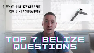 Top 7 BELIZE Questions