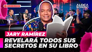 JARY RAMÍREZ REDACTARÁ TODOS SUS SECRETOS EN SU LIBRO