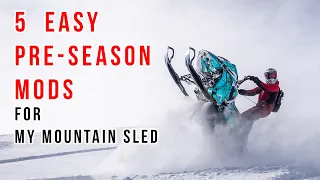 5 Pre-Season "Quick" Mods | For My Mountain Sled