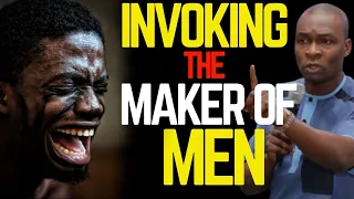 INVOKING THE MAKER OF MEN | APOSTLE JOSHUA SELMAN