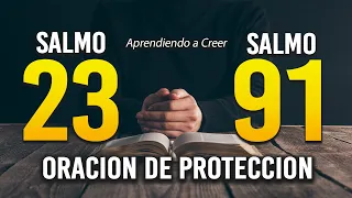 SALMO 91 SALMO 23 "ORACION de PROTECCION ESPIRITUAL"  CONFIO EN TU PODER PADRE