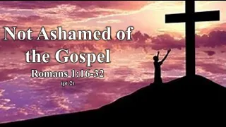 6 2 2024 AM Not Ashamed of the Gospel Part 2 Pastor Barry Wilson