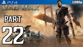 MAD MAX Walkthrough PART 22 (PS4) Gameplay No Commentary @ 1080p HD ✔