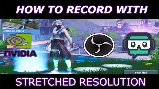 🎮🔥How To Record/Stream Fortnite With Stretched Resolution/Nvidia/StreamLab/OBS🔥🎮