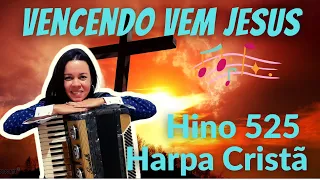 HARPA CRISTÃ 525 - Vencendo Vem Jesus (Acordeon - Sanfona - Gaita)