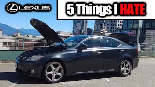 Reasons To HATE The LEXUS IS250 - Watch Before You Buy