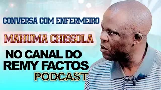 CONVERSA COM ENFERMEIRO MAHUMA CHISSOLA NO CANAL DO REMY FACTOS PODCAST