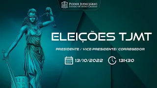 SESSÃO DO TRIBUNAL PLENO ADM | ELEIÇÕES TJMT | PRESIDENTE | VICE-PRESIDENTE | CORREGEDOR 13/10/2022