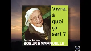 Vivre à quoi ça sert avec Soeur Emmanuelle