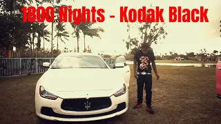 Kodak Black 1800 Nights Freestyle | Official Music Video