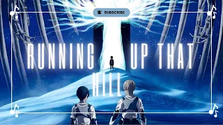 Shingeki no Kyojin - Running Up That Hill ♪「ＡＭＶ」