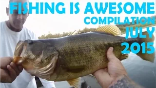 Fishing Is Awesome Compilation July 2015
