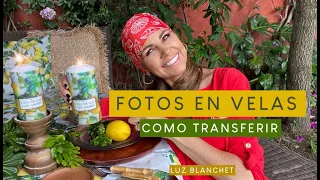 COMO TRANSFERIR FOTOS EN VELAS FÁCILMENTE / LUZ BLANCHET