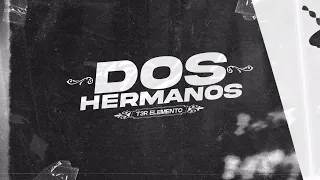 Dos Hermanos - (Videos Con Letras) - T3R Elemento - DEL Records 2020