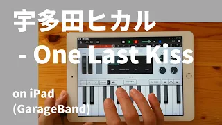 Utada Hikaru - One Last Kiss on iPad(GarageBand)//Neon Genesis EVANGELION