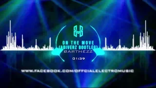 Barthezz - On The Move (Adiverz Bootleg)