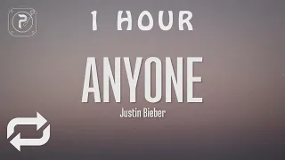 [1 HOUR 🕐 ] Justin Bieber - Anyone (Lyrics)