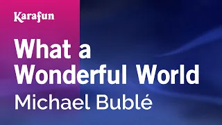 What a Wonderful World - Michael Bublé | Karaoke Version | KaraFun