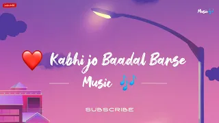 Kabhi jo Baadal Barse | arijit singh|| Male version || jackpot ||Music🎶 || कभी जो बादल बरसे...