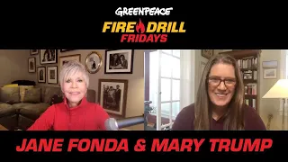 Fireside Fire Drill with Jane Fonda and Mary Trump