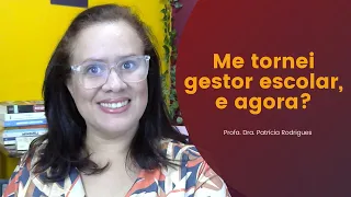 GESTÃO ESCOLAR | Me tornei gestor escolar, e agora?