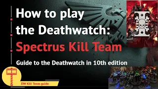 Guide to the Spectrus Kill Team of the Deathwatch in 10th edition