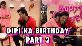 DIPIKA’S BIRTHDAY CELEBRATION PART 2 | ALL THAT I COULD DO TO MAKE HER FEEL SPECIAL | SHOAIB IBRAHIM