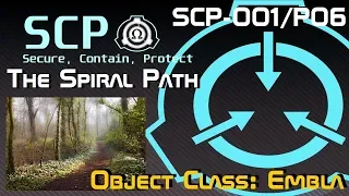 SCP-001/P-06 "The Spiral Path" (Object Class: Embla)