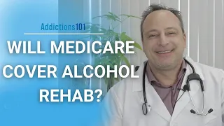 Will Medicare Cover Alcohol Rehab?