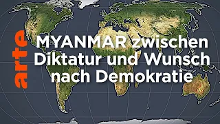 Myanmar zwischen Diktatur und Wunsch nach Demokratie | Mit offenen Karten | ARTE