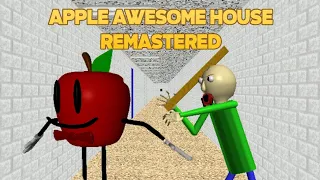 If Baldi want Apple | Apple's Awesome House Remastered [Baldi's Basics Mod]