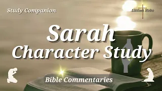 Sarah, Wife of Abraham (Bible Character Study)