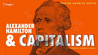 Alexander Hamilton and Capitalism: Making America | 5 Minute Video