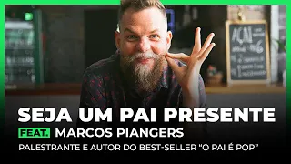 SEJA UM PAI PRESENTE FEAT. MARCOS PIANGERS | FodCast