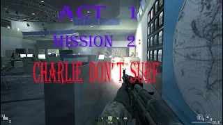 Call of Duty 4  ACT  1   MISSION  2  CHARLIE  DON't  SURF