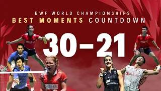 Top 30 Best Moments of #BWFWorldChampionships | 30-21