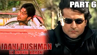 Jaani Dushman: Ek Anokhi Kahani - Part 6 l Superhit Action Hindi Movie l Sunny Deol, Manisha Koirala