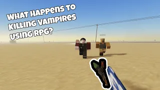 Can I kill a vampire using Rocket Launcher? | Roblox: A Dusty Trip