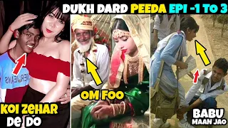 Dukh Dard Peeda Episode 1 To 3 Video Compilation || Jhapat Gyan