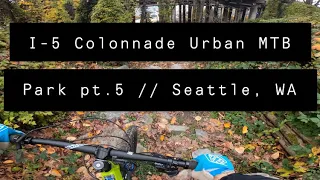 Riding... I-5 Colonnade Urban MTB Park pt. 5 // Seattle, WA (GoPro Hero 8)