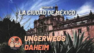 #32 🇲🇽 - La Ciudad de México