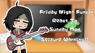 |Friday Night Funkin React To Sunday Mod|Gacha Club|FNF|Seizure Warning!!|°PastelStella_°