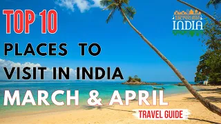 TOP 10 Places To Visit In MARCH & APRIL In India | 2024 | WHERE TO VISIT | Spring Destinations