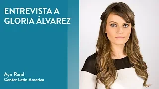 "La influencia de Ayn Rand en mi vida" por Gloria Álvarez