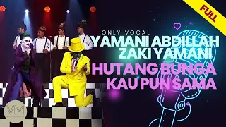 VOKAL SAHAJA YAA.. | Hutang, Bunga & Kau Pun Sama - Yamani Abdillah & Zaki Yamani #vocalmalaya