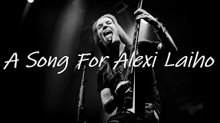 Alexi Laiho - Children Of Bodom. I wrote a song for him.