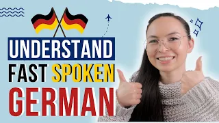 UNDERSTAND FAST SPOKEN GERMAN (6 TIPS + BONUS!)