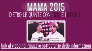 [SUB ITA] MAMA 2014 Backstage BTS & Block B