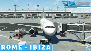 [MSFS] Sunny Holidays | Rome - Ibiza| Vueling Airlines Fenix A320 |