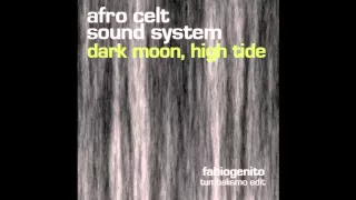 Afro Celt Sound System - Dark Moon, High Tide (FG Tumbalismo edit)